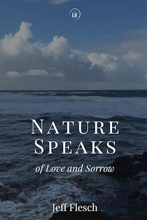 Nature Speaks of Love and Sorrow