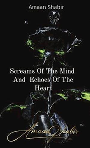 Screams Of The Mind And Echoes Of The Heart