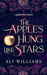 The Apples Hung Like Stars