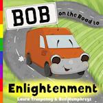 Bob on the Road to Enlightenment 