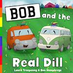 Bob and the Real Dill