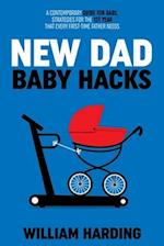 NEW DAD Baby Hacks 