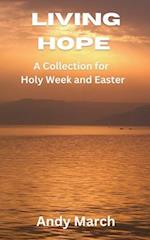 Living Hope - A Collection for Holy Week and Easter 