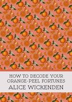 How To Decode Your Orange-Peel Fortunes 