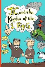 J.C. and the Kingdom of the 1 Big G. 