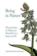 Being in Nature: 20 practices to help you flourish in a busy world 