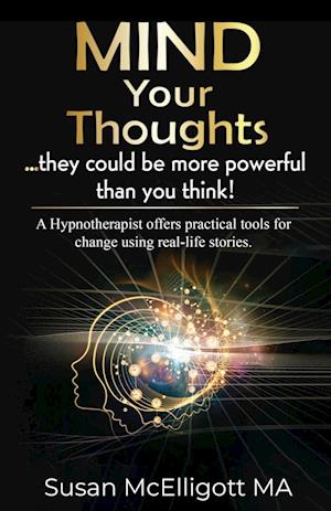 Mind Your Thoughts....they could be more powerful than you think!