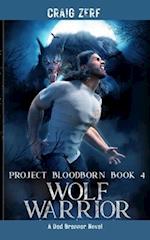 Project Bloodborn - Book 4 WOLF WARRIOR 