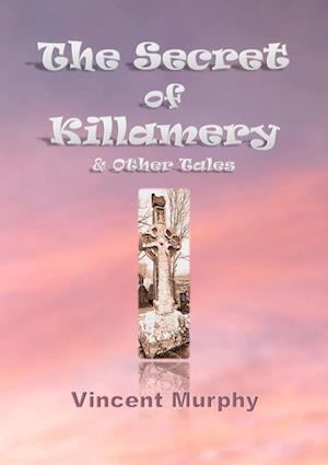 The Secret of Killamery & Other Tales