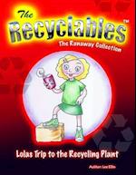 The Recyclables - Lolas Trip to the Recycling Plant: The Runaway Collection 