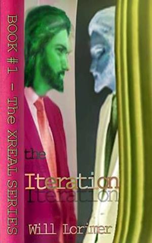 THE ITERATION: Book 1 of the XREAL Series