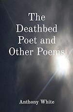 The Deathbed Poet and Other Poems 