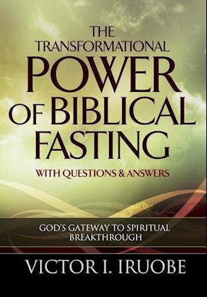 The Transformational Power of Biblical Fasting