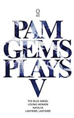 Pam Gems Plays 5 