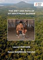 The Diet and Path of  an Amazonian Shaman