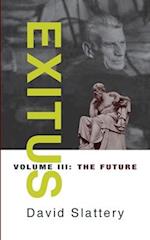 Exitus Volume III - The Future 