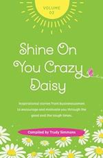 Shine on You Crazy Daisy - Volume 2 