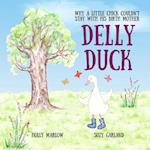 Delly Duck: Why A Little Chick Couldn't Stay With His Birth Mother: A foster care and adoption story book for children, to explain adoption or support
