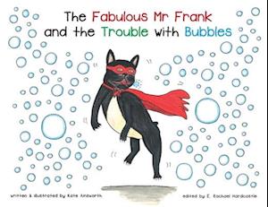 The Fabulous Mr Frank and the Trouble with Bubbles