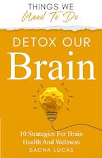 Detox Our Brain 