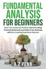 Fundamental Analysis for Beginners: Grow Your Investment Portfolio Like A Pro Using Financial Statements and Ratios of Any Business with Zero Investin