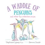 A Waddle of Penguins and other fun collective nouns