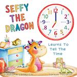 Seffy The Dragon Learns To Tell The Time