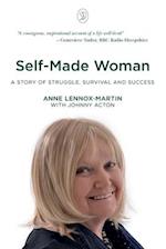 Self-Made Woman: A Story of Struggle, Survival and Success 