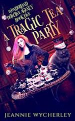 A Tragic Tea Party: A paranormal detective mystery set in London's underworld 