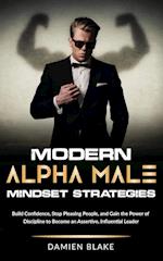 Modern Alpha Male Mindset Strategies