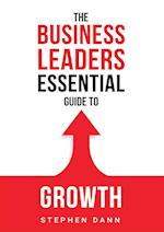 The Business Leaders Essential Guide to Growth