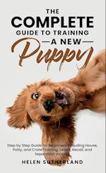 The Complete Guide To Training A New Puppy