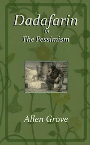 Dadafarin: or, The Pessimism