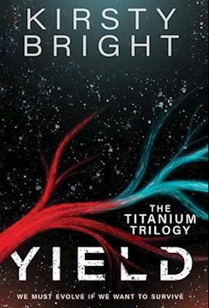 Yield: The Titanium Trilogy: Book 1