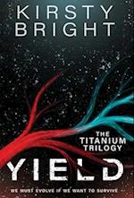 Yield: The Titanium Trilogy: Book 1 