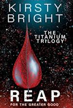 Reap: The Titanium Trilogy: Book 3 
