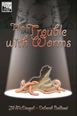 Trouble with Worms