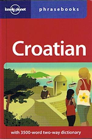 Croatian Phrasebook, Lonely Planet (2nd ed. Oct. 10)