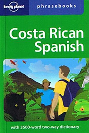 Costa Rican Spanish Phrasebook*, Lonely Planet (3rd ed. Oct. 10)