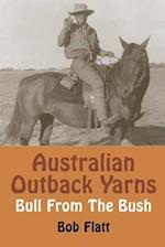 Australian Outback Yarns: Bull From The Bush 