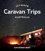 Ultimate Caravan Trips: Australia