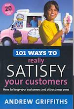 101 Ways to Really Satisfy Your Customers