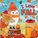 I Love Fall: Fall Animals for Kids, Fall Picture Books for Children, Fall Preschool Books, Fall Kids Books, Fall Animals 