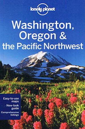 Washington, Oregon & the Pacific Northwest*, Lonely Planet (5th ed. Apr. 11)