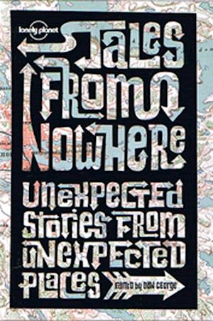 Tales from Nowhere, Lonely Planet (2nd ed. Apr. 11)