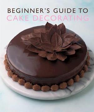 BEGINNER'S GUIDE TO CAKE DECORATING