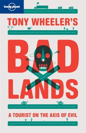 Tony Wheeler's Bad Lands