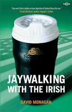 Jaywalking with the Irish