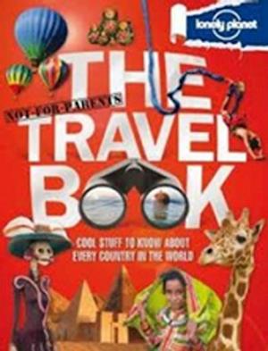 Not for Parents Travel Book, Lonely Planet (1st ed.Oct 11)