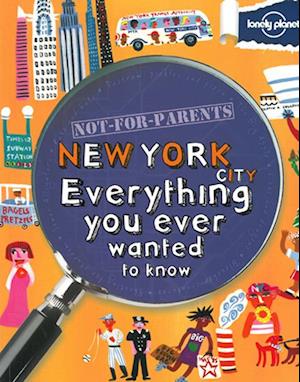 Not for Parents: New York, Lonely Planet (1st ed. Oct. 11)